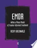 EMDR : within a phase model of trauma-informed treatment /