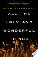 All the ugly and wonderful things /