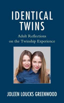 Identical twins : adult reflections on the twinship experience /