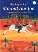 The legend of Moondyne Joe /