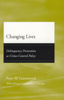 Changing lives : delinquency prevention as crime-control policy /