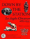 Down by the station : Los Angeles Chinatown, 1880-1933 /