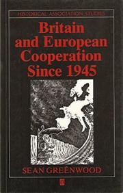 Britain and European cooperation since 1945 /