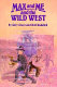 Max and me and the Wild West /