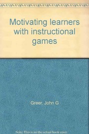 Motivating learners with instructional games /