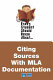 What every student should know about citing sources with MLA documentation /