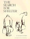 The search for shelter /