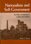 Nationalism and self-government : the politics of autonomy in Scotland and Catalonia /