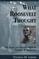 What Roosevelt thought : the social and political ideas of Franklin D. Roosevelt /