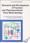 Research and development of vaccines and pharmaceuticals from biotechnology : a guide to effective project management, patenting, and product registration /