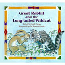 Great Rabbit and the long-tailed Wildcat /