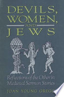 Devils, women, and Jews : reflections of the other in medieval sermon stories /