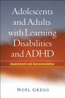 Adolescents and adults with learning disabilities and ADHD : assessment and accommodation /