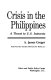 Crisis in the Philippines : a threat to U.S. interests /