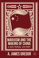 Marxism and the making of China : a doctrinal history /