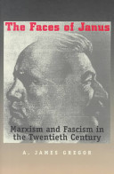 The faces of Janus : Marxism and Fascism in the twentieth century /