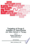 Targeting of Drugs 5 : Strategies for Oligonucleotide and Gene Delivery in Therapy /