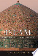 Islam : a mosaic, not a monolith /