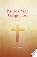 Paulos Mar Gregorios : a reader /