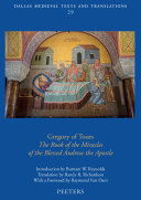 Gregory of Tours : the book of the miracles of the blessed Andrew the apostle /
