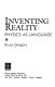 Inventing reality : physics as language /