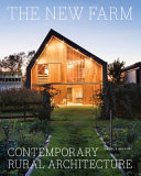 The new farm : contemporary rural architecture /