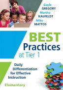 Best practices at tier 1 : daily differentiation for effective instruction, elementary /