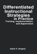 Differentiated instructional strategies in practice : training, implementation, and supervision /