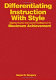 Differentiating instruction with style : aligning teacher and learner intelligences for maximum achievement /