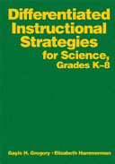Differentiated instructional strategies for science, grades K-8 /
