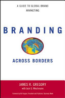 Branding across borders : a guide to global brand marketing /
