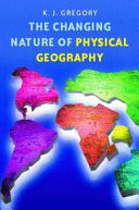 The changing nature of physical geography /