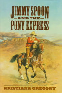 Jimmy Spoon and the Pony Express /