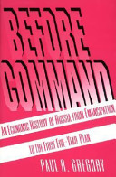 Before command : an economic history of Russia from emancipation to the first five-year plan /
