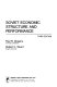 Soviet economic structure and performance /