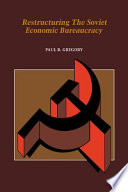 Restructuring the Soviet economic bureaucracy /