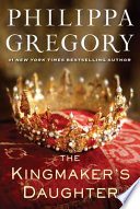 The kingmaker's daughter /