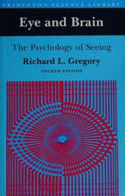 Eye and brain : the psychology of seeing /