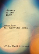 Chasers of the light  : poems from the typewriter series /