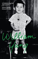 William Yang : stories of love and death /