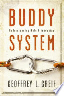 Buddy system : understanding male friendships /