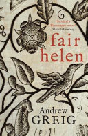 Fair Helen : a veritable account of "Fair Helen of Kirkconnel Lea" scrieved by Harry Langton /