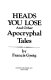 Heads, you lose, and other apocryphal tales /