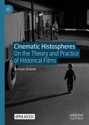 Cinematic histospheres : on the theory and practice of historical films /