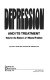 Depression and its treatment : help for the nation's #1 mental problem /