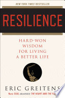 Resilience : hard-won wisdom for living a better life /