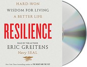 Resilience : hard-won wisdom for living a better life /