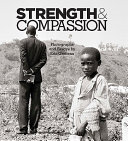 Strength & compassion : photographs and essays /