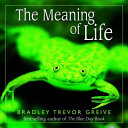 The meaning of life /