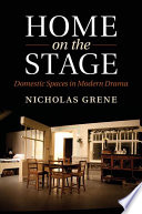 Home on the stage : domestic spaces in modern drama /